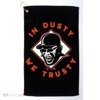 Dusty Baker - In Dusty We Trusty - Houston Baseball Golf Towel thumb 0