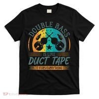 Double Bass Is Like Duct Tape Upright Bass Contrabass Player T-Shirt thumb 0
