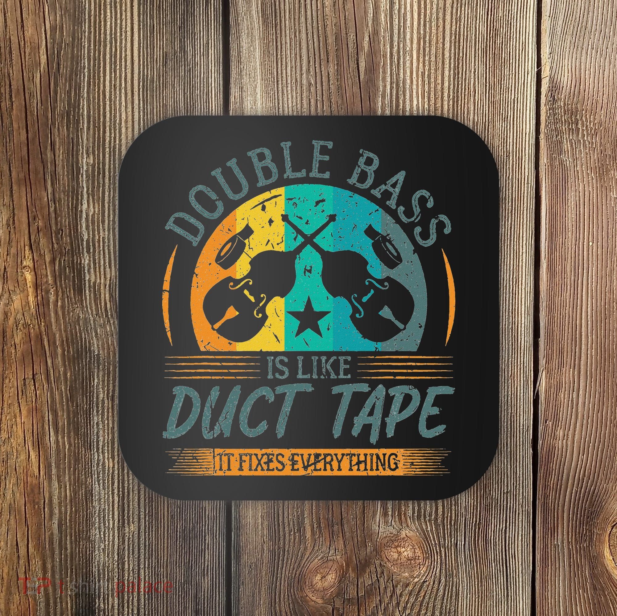 Double Bass Is Like Duct Tape Upright Bass Contrabass Player Coaster