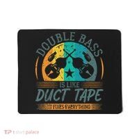 Double Bass Is Like Duct Tape Upright Bass Contrabass Player Mousepad thumb 0