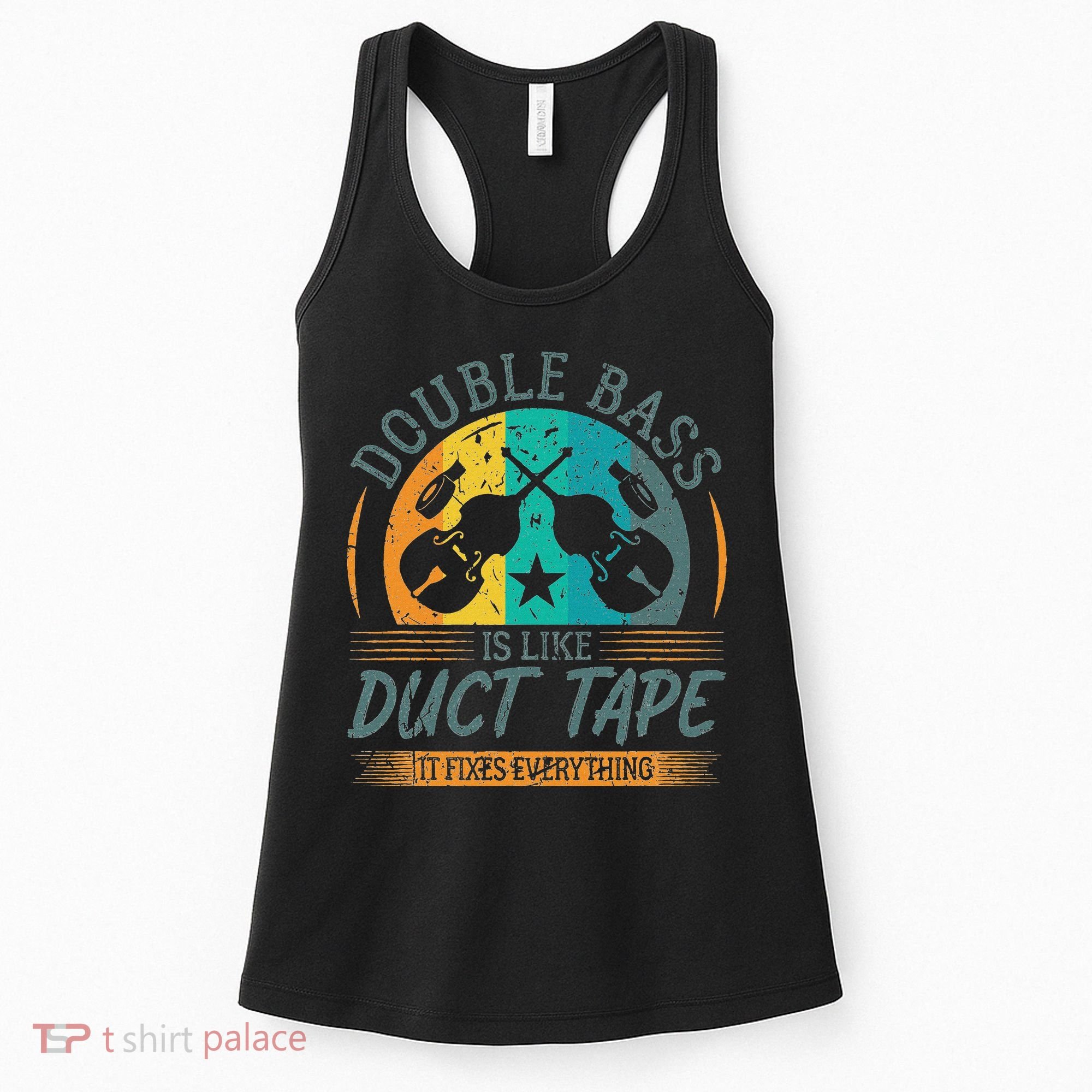 Double Bass Is Like Duct Tape Upright Bass Contrabass Player Women's Tank Top