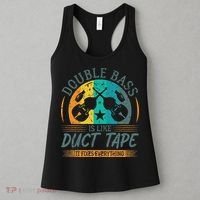 Double Bass Is Like Duct Tape Upright Bass Contrabass Player Women's Tank Top thumb 3