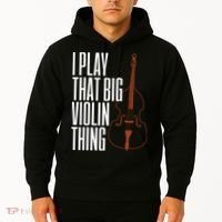 Double Bass I Play That Big Violin Thing Funny Gift Hoodie thumb 2