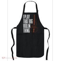 Double Bass I Play That Big Violin Thing Funny Gift Apron thumb 0