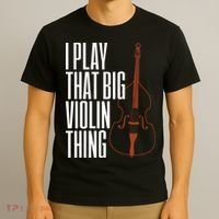 Double Bass I Play That Big Violin Thing Funny Gift T-Shirt thumb 3
