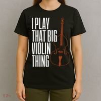Double Bass I Play That Big Violin Thing Funny Gift T-Shirt thumb 4
