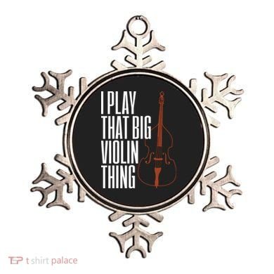 Double Bass I Play That Big Violin Thing Funny Gift Ornament