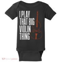 Double Bass I Play That Big Violin Thing Funny Gift Baby Bodysuit thumb 0