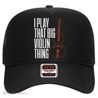 Double Bass I Play That Big Violin Thing Funny Gift Hat thumb 0