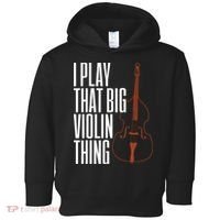 Double Bass I Play That Big Violin Thing Funny Gift Toddler Hoodie thumb 0