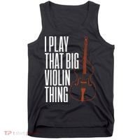 Double Bass I Play That Big Violin Thing Funny Gift Tank Top thumb 0
