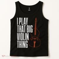 Double Bass I Play That Big Violin Thing Funny Gift Tank Top thumb 2
