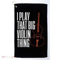 Double Bass I Play That Big Violin Thing Funny Gift Golf Towel thumb 0