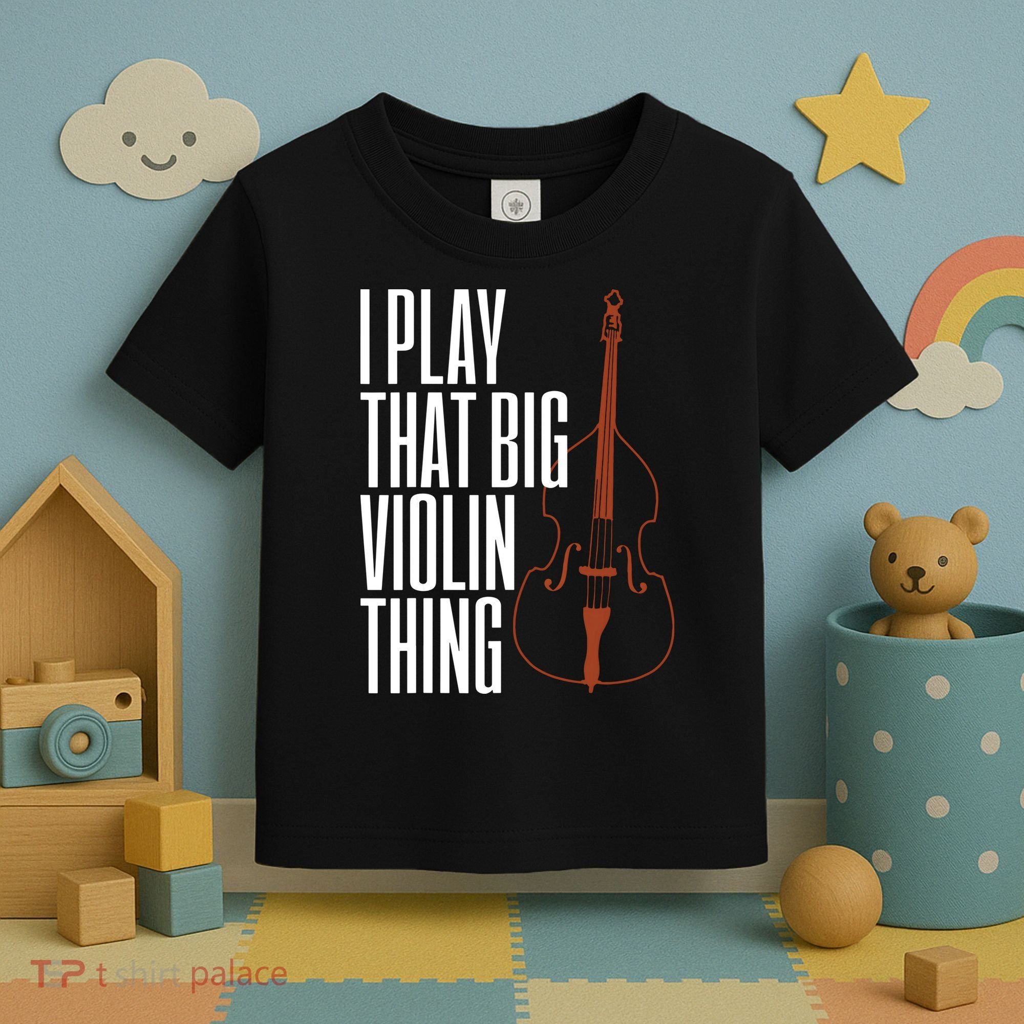 Double Bass I Play That Big Violin Thing Funny Gift Toddler T-Shirt
