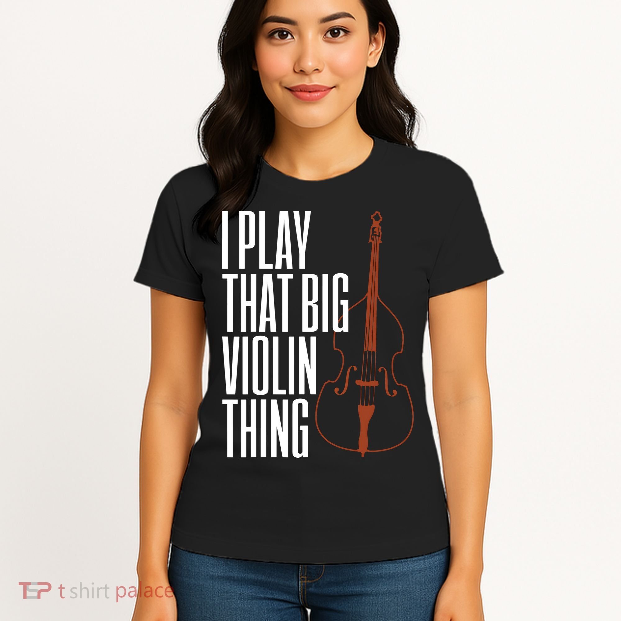 Double Bass I Play That Big Violin Thing Funny Gift Women's T-Shirt