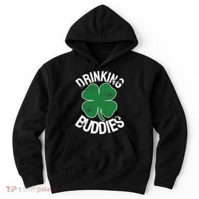 Drinking Buddies Irish Matching ST PATRICKS DAY Beer Drunk Hoodie