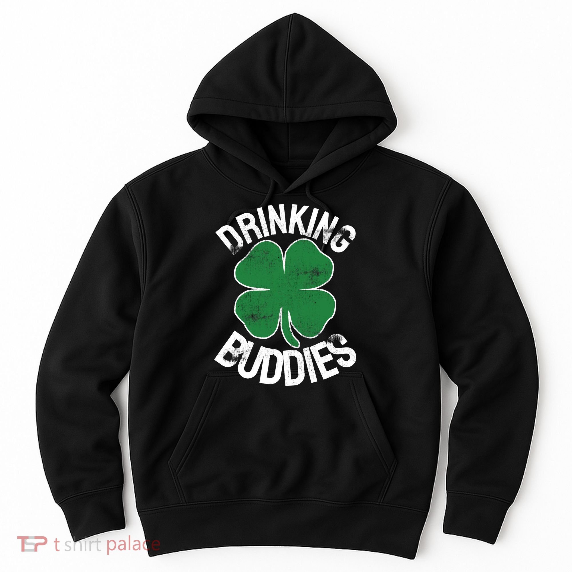 Drinking Buddies Irish Matching ST PATRICKS DAY Beer Drunk Hoodie