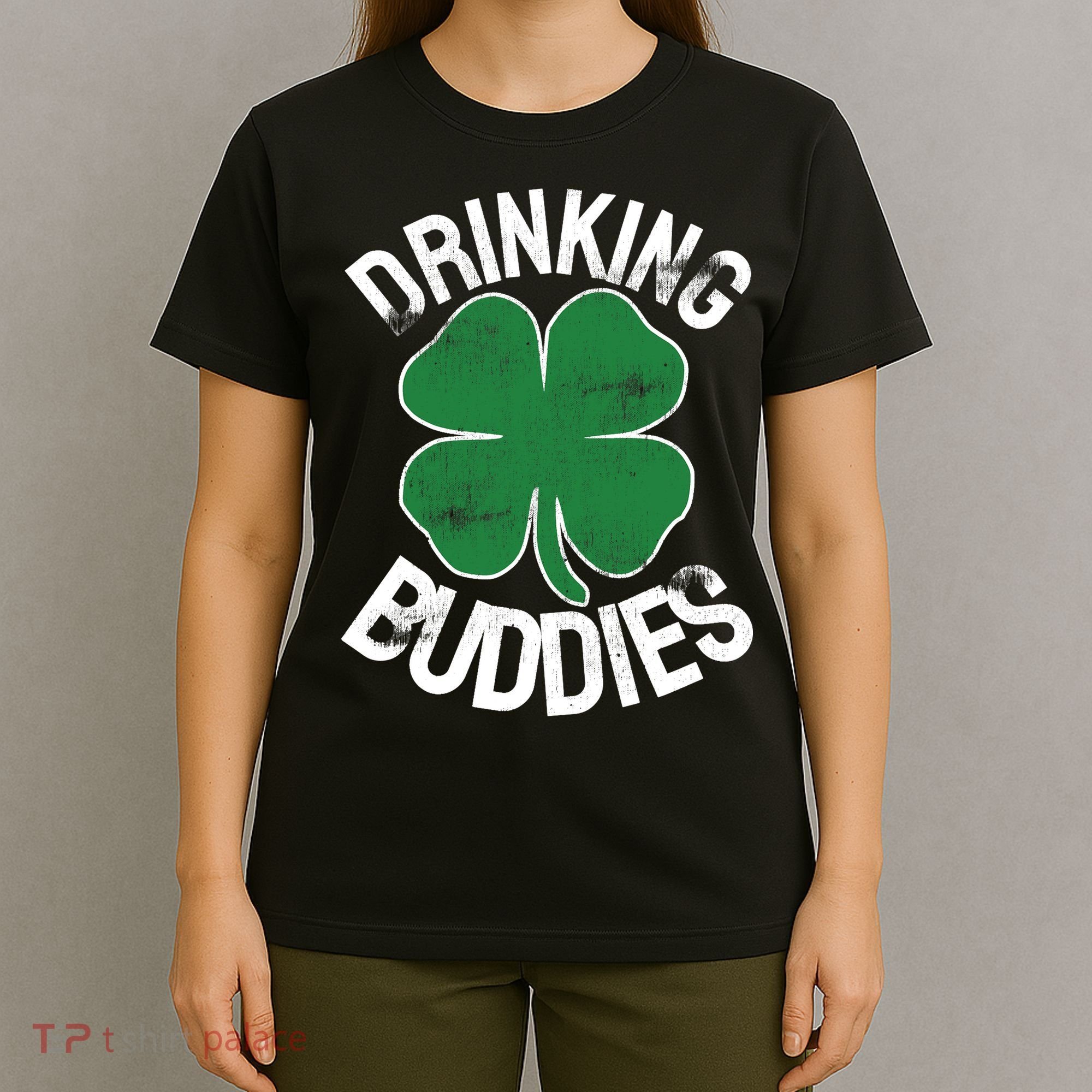 Drinking Buddies Irish Matching ST PATRICKS DAY Beer Drunk T-Shirt