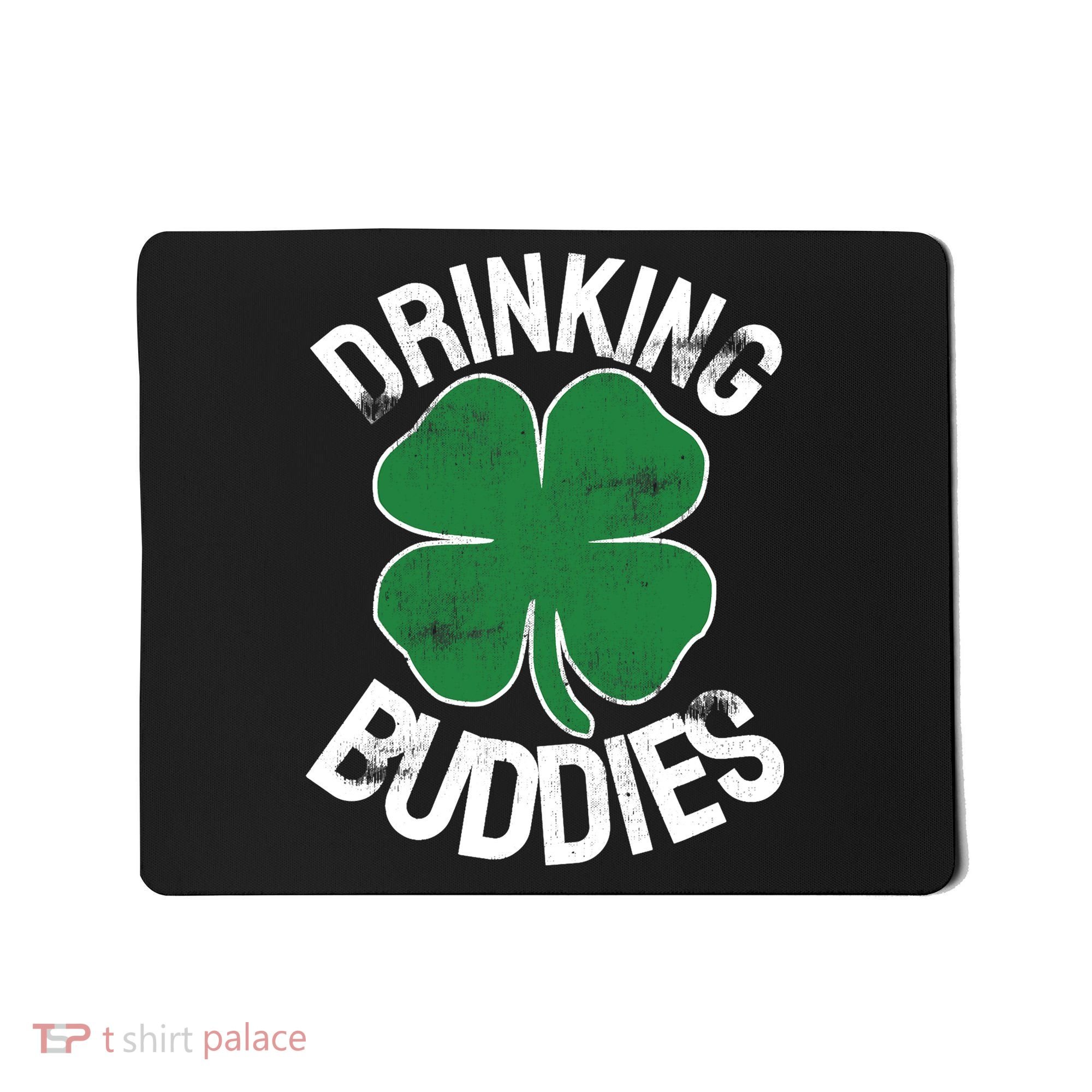Drinking Buddies Irish Matching ST PATRICKS DAY Beer Drunk Mousepad