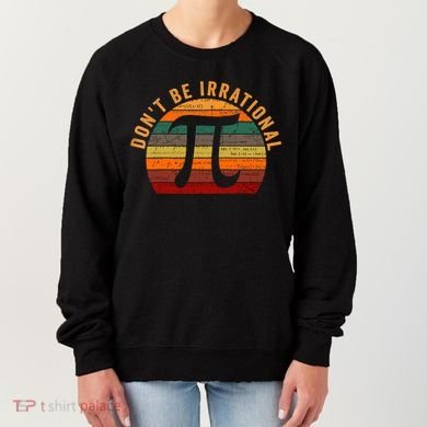 Don't Be Irrational Retro Vintage Symbol Gift Pi Day Math Teacher Gift Women's Sweatshirt