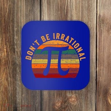 Don't Be Irrational Retro Vintage Symbol Gift Pi Day Math Teacher Gift Coaster