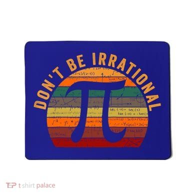 Don't Be Irrational Retro Vintage Symbol Gift Pi Day Math Teacher Gift Mousepad