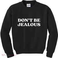 Dont Be Jealous Clothes Aesthetic 2000s Kids Sweatshirt thumb 0