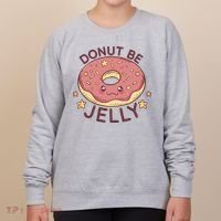 Donut Be Jelly Cute Funny Women's Sweatshirt thumb 0