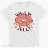 Donut Be Jelly Cute Funny T-Shirt thumb 0