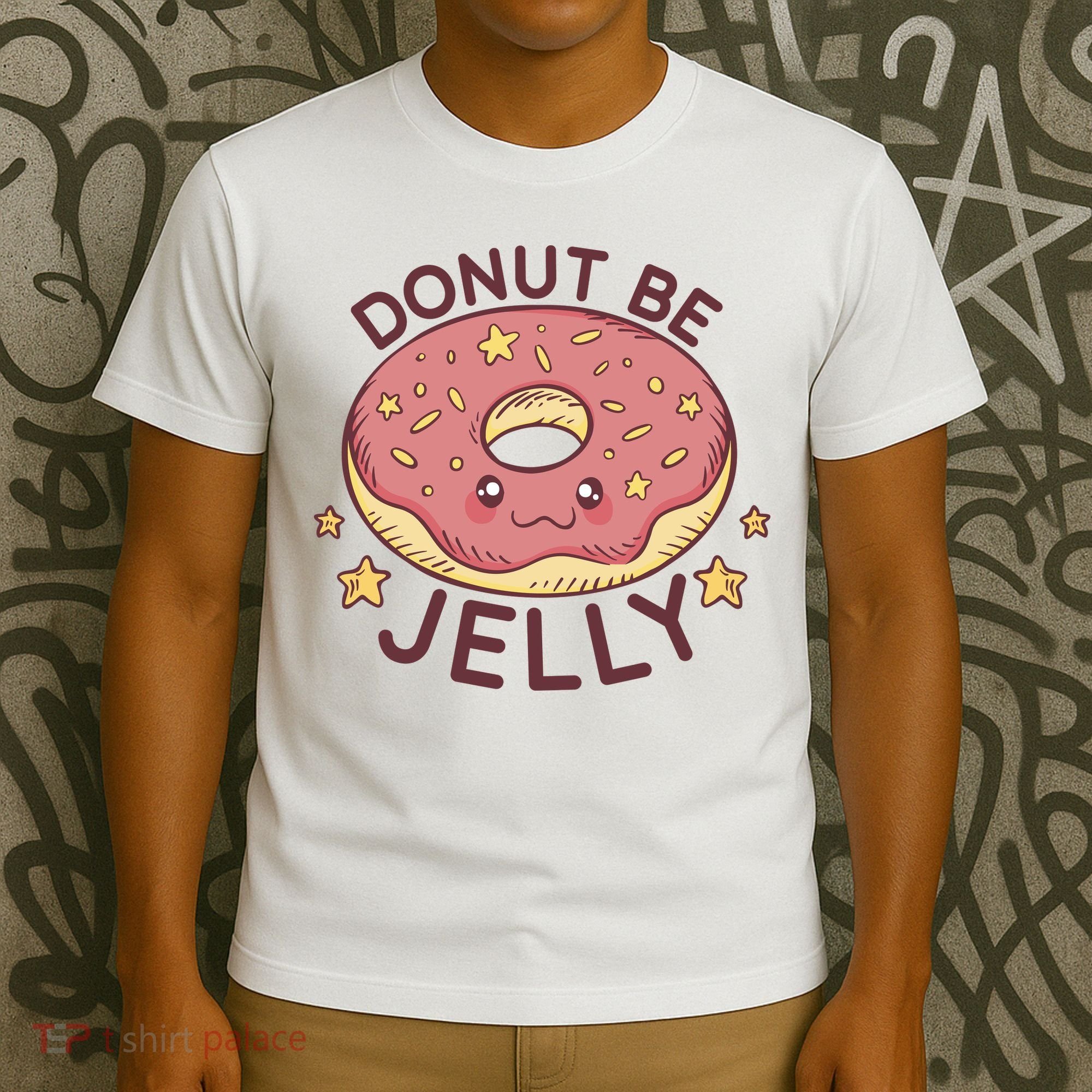 Donut Be Jelly Cute Funny T-Shirt