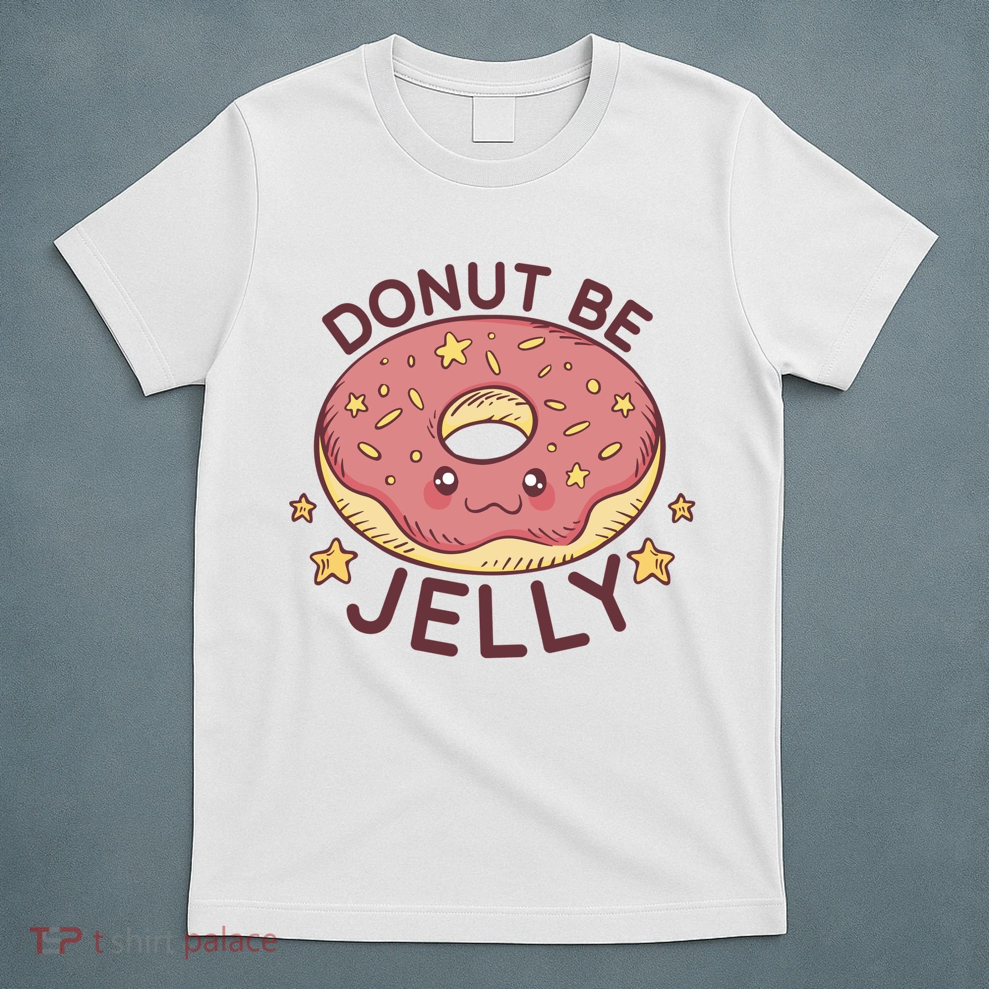 Donut Be Jelly Cute Funny T-Shirt