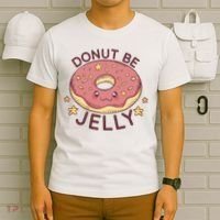 Donut Be Jelly Cute Funny T-Shirt thumb 6