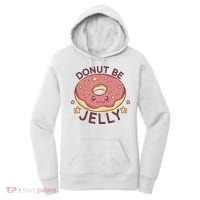 Donut Be Jelly Cute Funny Women's Hoodie thumb 0