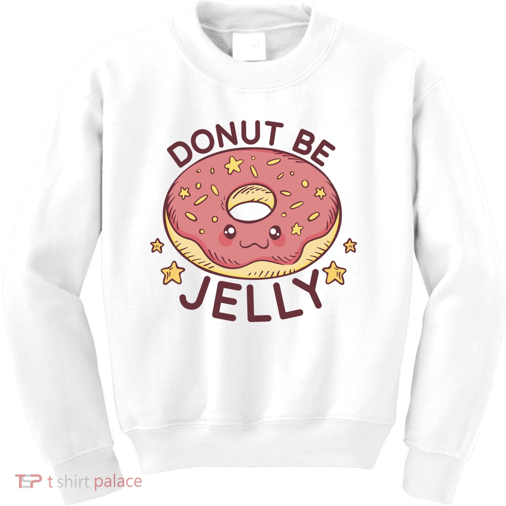 Donut Be Jelly Cute Funny Kids Sweatshirt