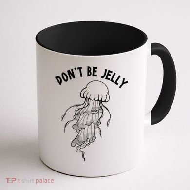 Dont Be Jelly Funny Humor Coffee Mug back