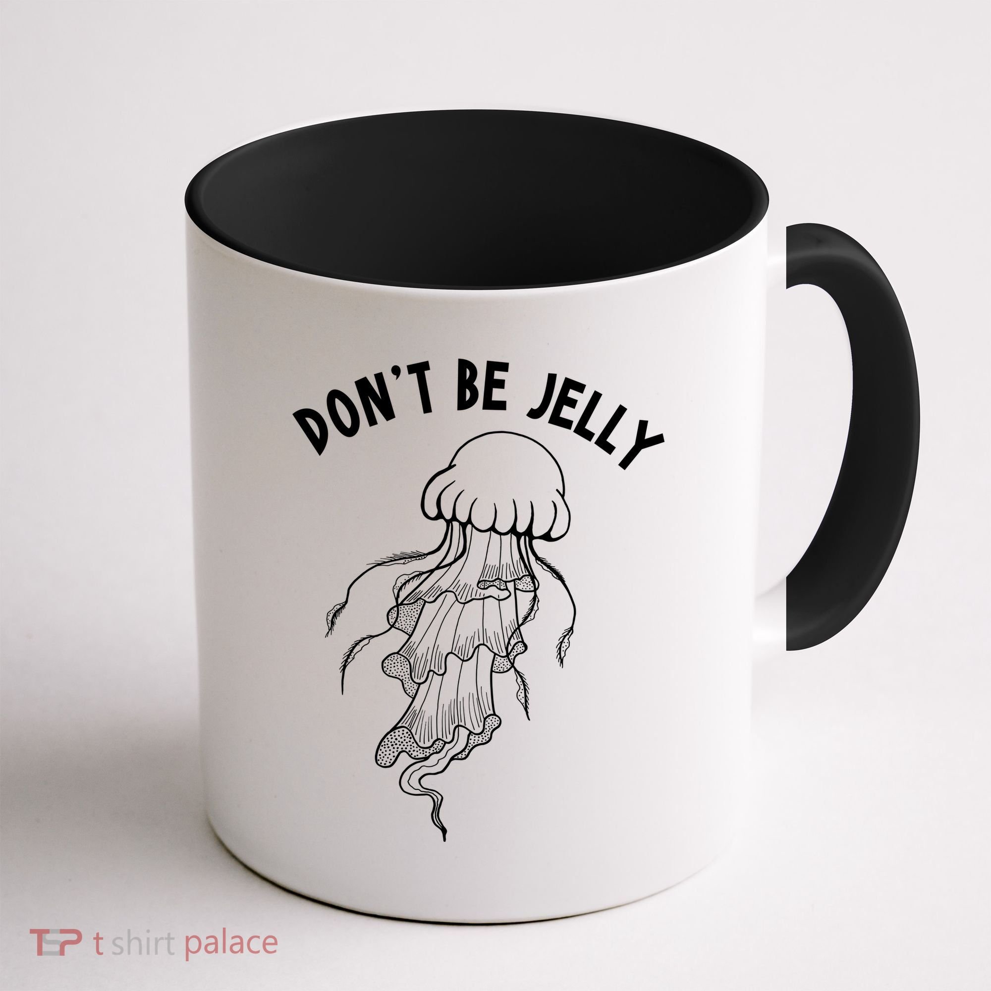 Dont Be Jelly Funny Humor Coffee Mug