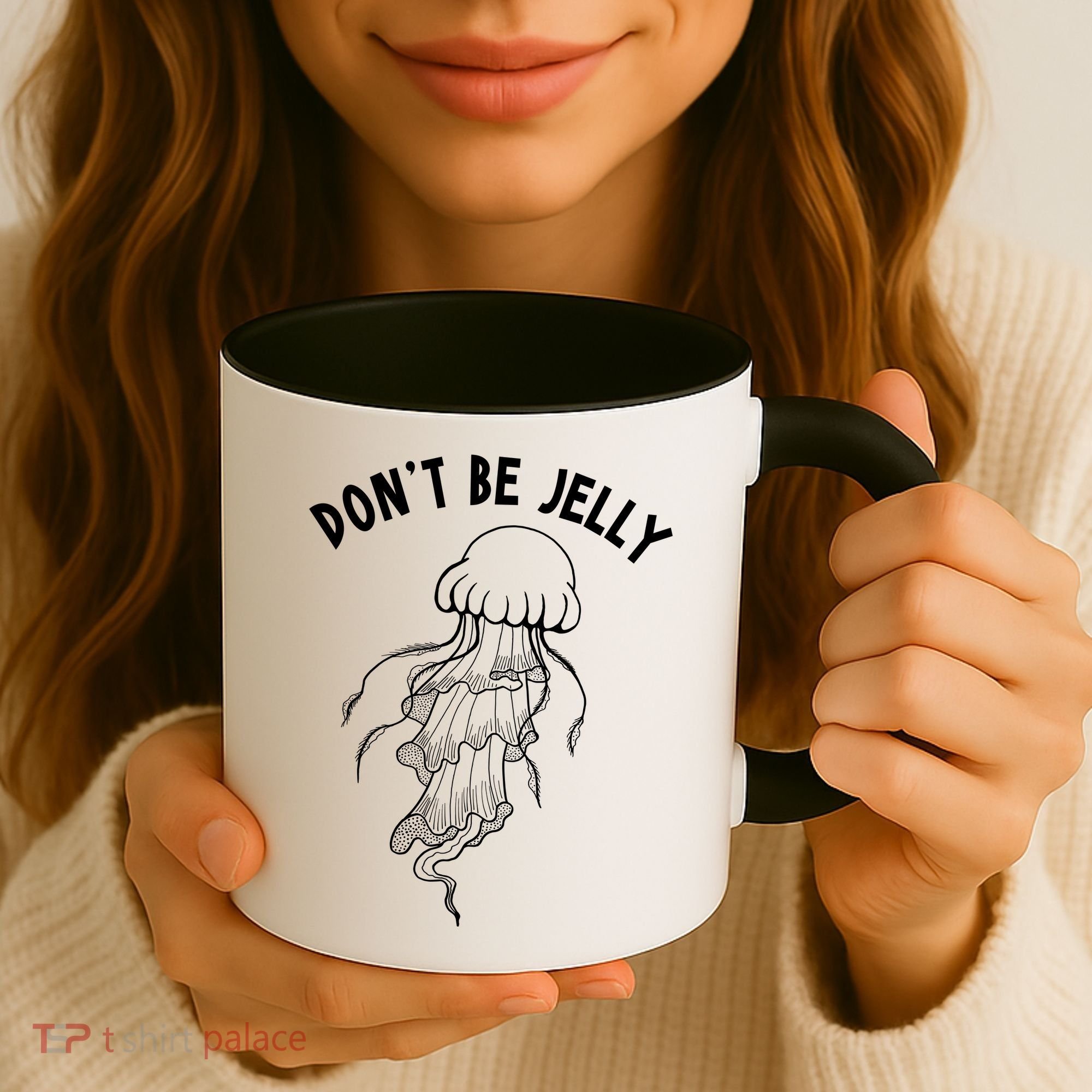 Dont Be Jelly Funny Humor Coffee Mug