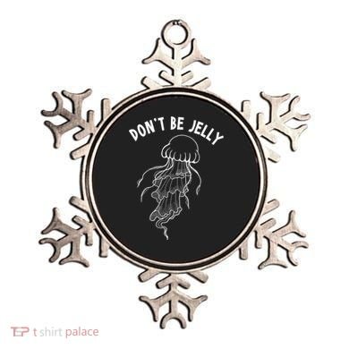 Dont Be Jelly Funny Humor Ornament