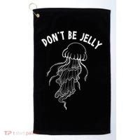 Dont Be Jelly Funny Humor Golf Towel thumb 0