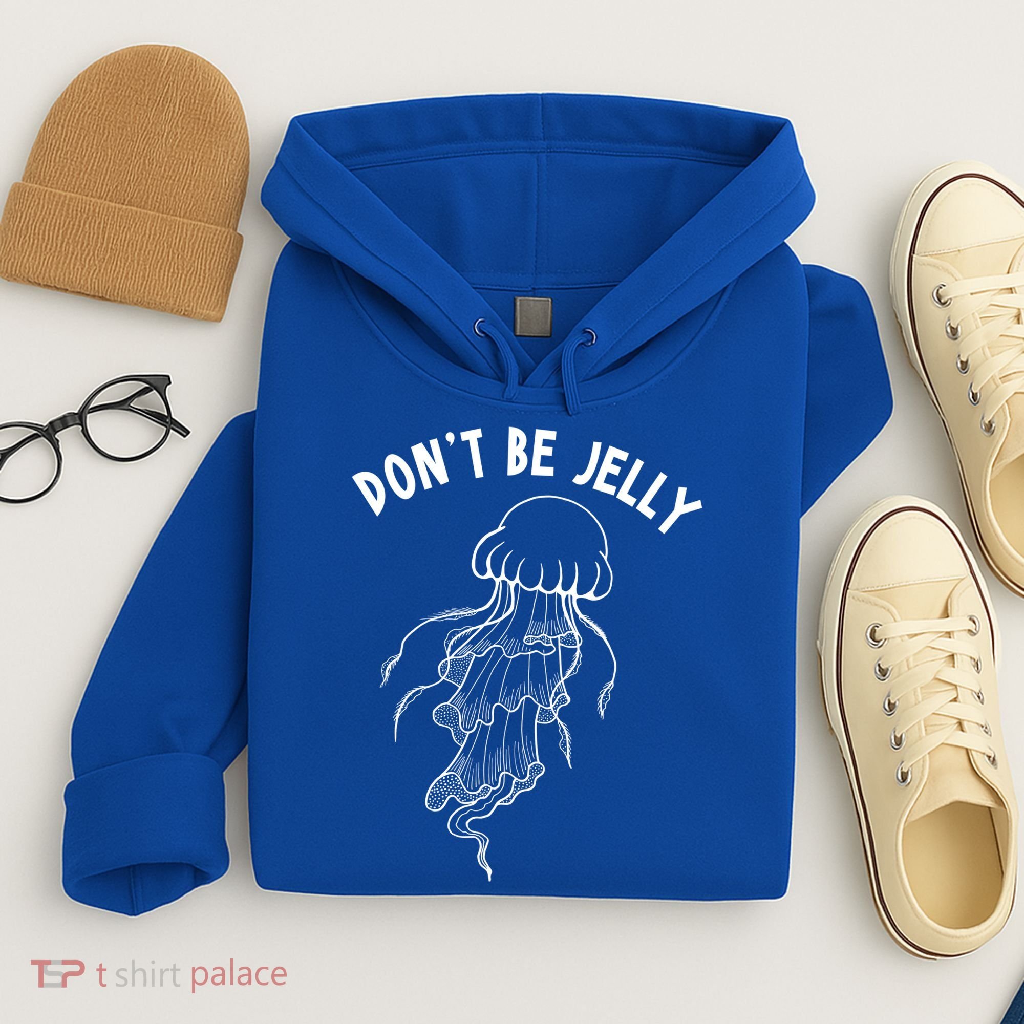 Dont Be Jelly Funny Humor Hoodie