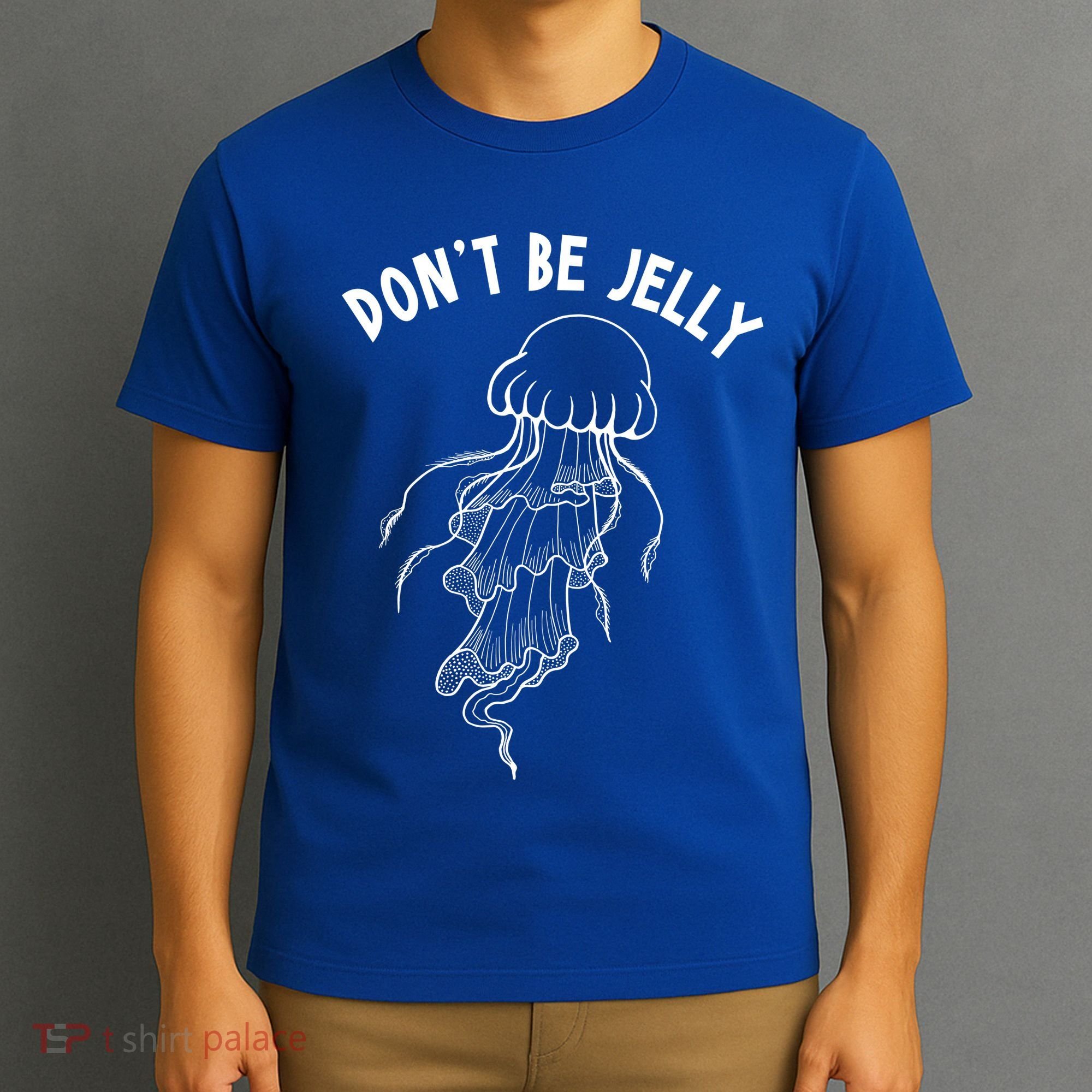 Dont Be Jelly Funny Humor T-Shirt