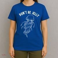 Dont Be Jelly Funny Humor T-Shirt thumb 4
