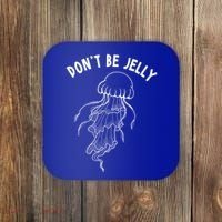 Dont Be Jelly Funny Humor Coaster thumb 0