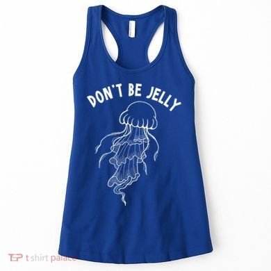 Dont Be Jelly Funny Humor Women's Tank Top