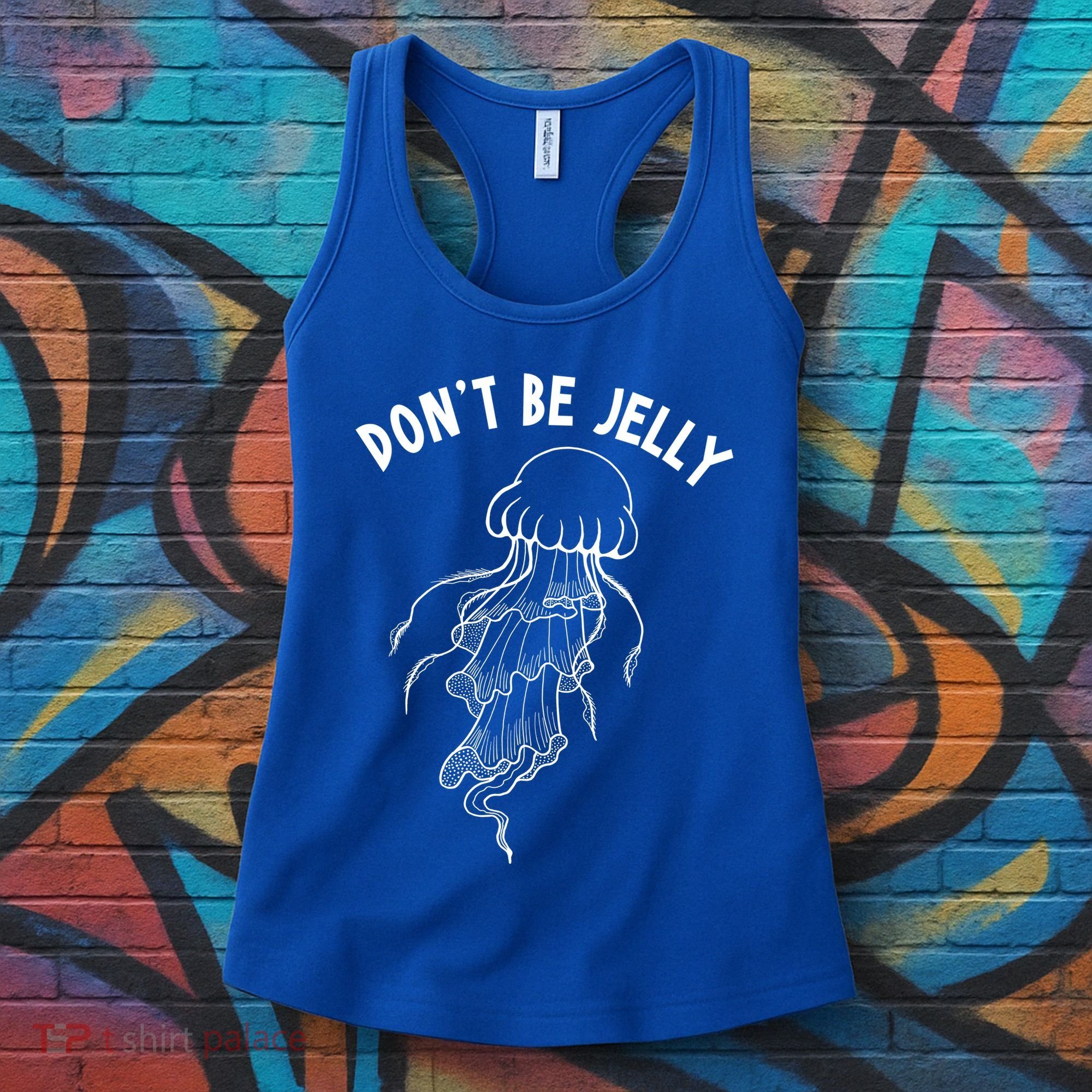 Dont Be Jelly Funny Humor Women's Tank Top