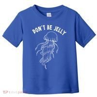 Dont Be Jelly Funny Humor Toddler T-Shirt thumb 0