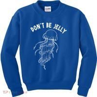Dont Be Jelly Funny Humor Kids Sweatshirt thumb 0
