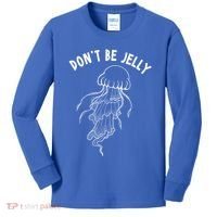 Dont Be Jelly Funny Humor Kids Long Sleeve Shirt thumb 0
