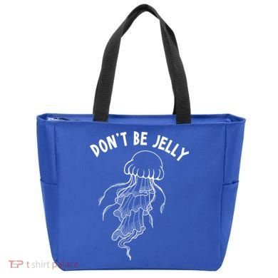 Dont Be Jelly Funny Humor Tote Bag