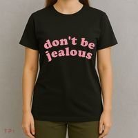 DonT Be Jealous T-Shirt thumb 4